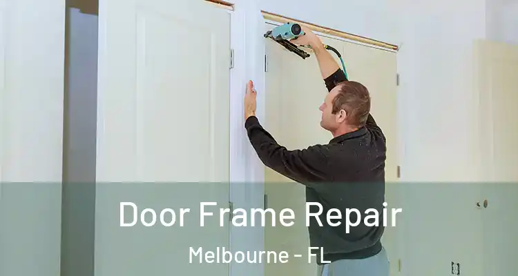  Door Frame Repair Melbourne - FL