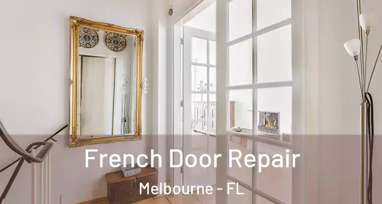  French Door Repair Melbourne - FL
