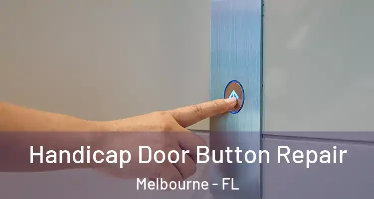  Handicap Door Button Repair Melbourne - FL
