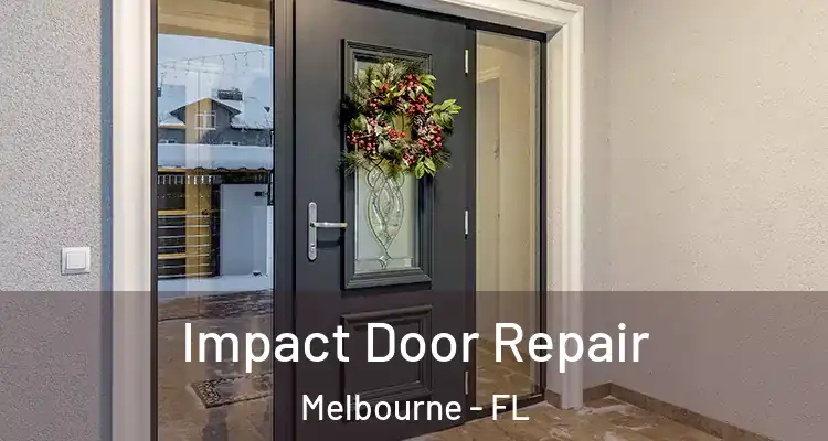  Impact Door Repair Melbourne - FL