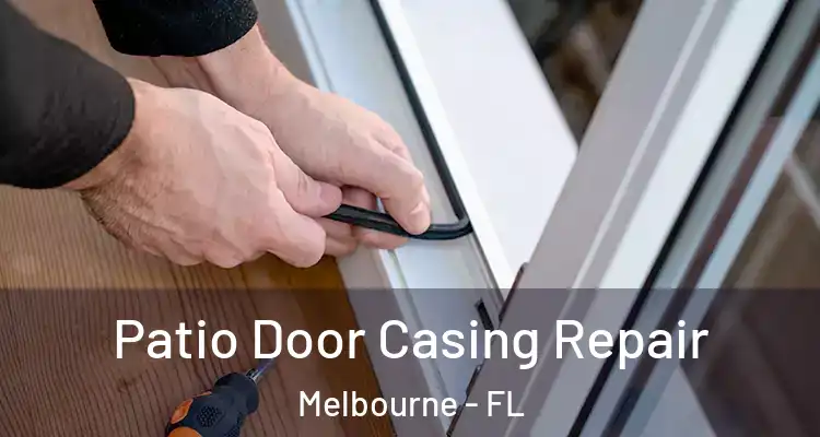 Patio Door Casing Repair Melbourne - FL