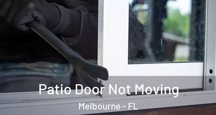  Patio Door Not Moving Melbourne - FL