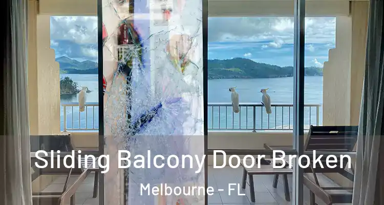  Sliding Balcony Door Broken Melbourne - FL