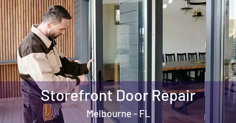  Storefront Door Repair Melbourne - FL
